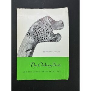 The Oseberg Find & The Other Viking Ship Finds Thorleif Sjovold 1959 Paperback